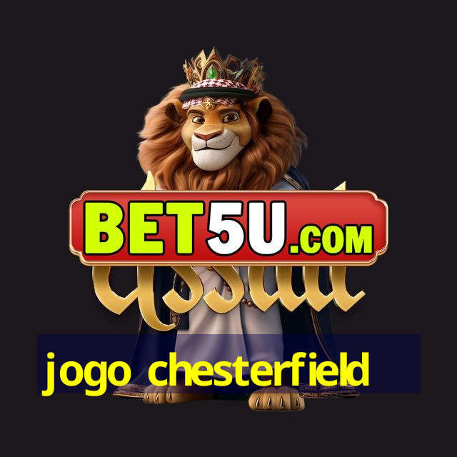 jogo chesterfield